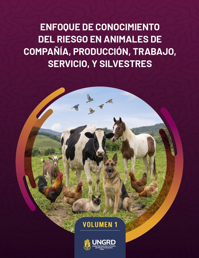 Enfoque de conocimiento del riesgo en animales de compañía, producción, trabajo, servicio y silvestres. Volumen 1