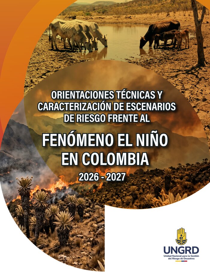 Orientaciones técnicas y caracterización de escenarios de riesgo frente al Fenómeno El Niño en Colombia 2026-2027