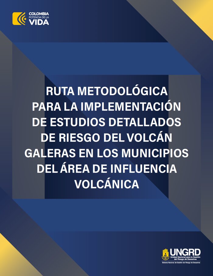 Informe: Ruta metodológica para la implementación de estudios detallados de riesgo del volcán Galeras en los municipios del área de influencia volcánica