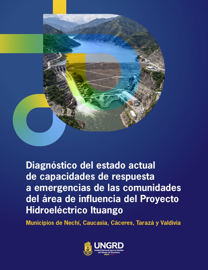 Diagnóstico de capacidades de GRD de municipios del área de influencia del proyecto hidroeléctrico Ituango