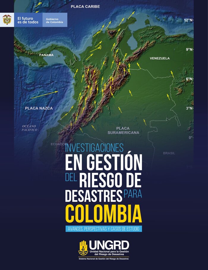 Investigaciones en Gestión del Riesgo de Desastres para Colombia. Avances, Perspectivas y Casos de Estudio