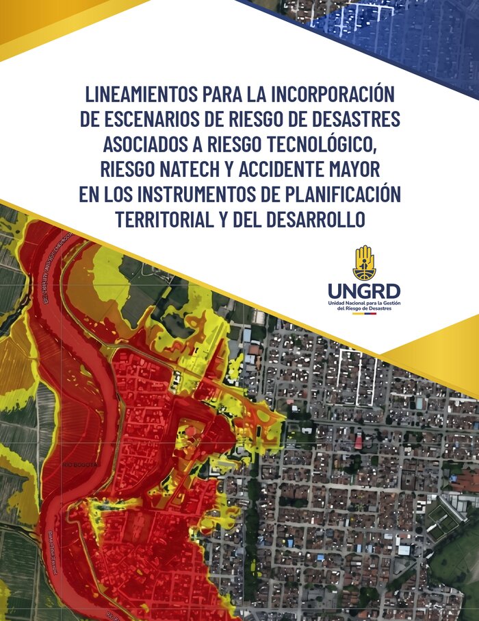 Lineamientos para la incorporación de escenarios de riesgo de desastres asociados a riesgo tecnológico, riesgo Natech y accidente mayor en los instrumentos de planificación territorial y del desarrollo